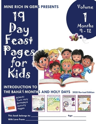 19 Day Feast Pages for Kids Volume 1 / Book 3: Introduction to the Bahá'í Months and Holy Days (Months 9 - 12) by Mine Rich in Gems