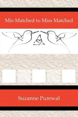 Mis-Matched to Miss Matched by Purewal, Suzanne