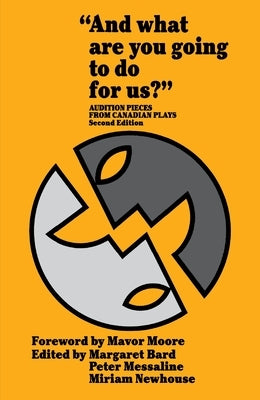 And What Are You Going to Do for Us?: Audition Pieces from Canadian Plays by Bard, Margaret