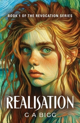 Realisation: The Revocation Series, Book 1 by Bigg, G. A.