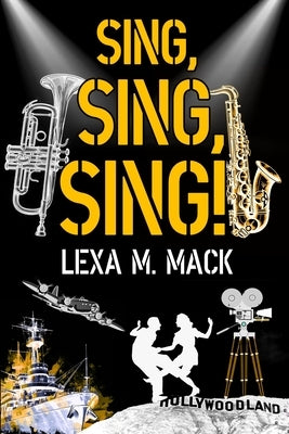 Sing, Sing, Sing! by Mack, Lexa M.