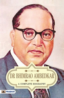 Dr Bhimrao Ambedkar A Complete Biography by Kishore, Pankaj