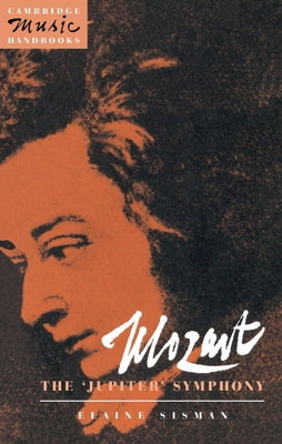 Mozart: The 'Jupiter' Symphony by Sisman, Elaine R.