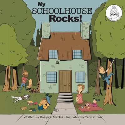 My Schoolhouse Rocks!: (A Miss Teacher Mom Book) by Mirabal, Katlynne