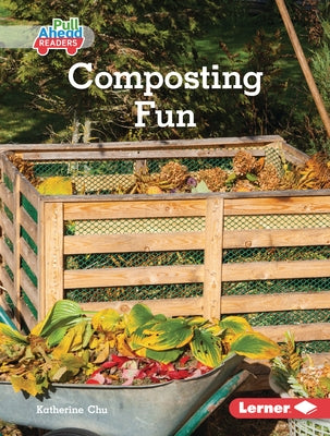 Composting Fun by Chu, Katherine