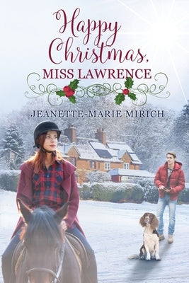 Happy Christmas, Miss Lawrence by Mirich, Jeanette-Marie