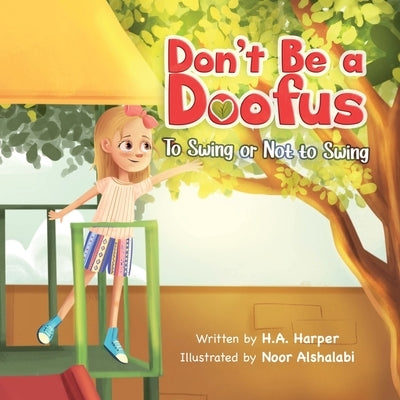 Don't Be a Doofus: To Swing or Not to Swing by Harper, H. a.