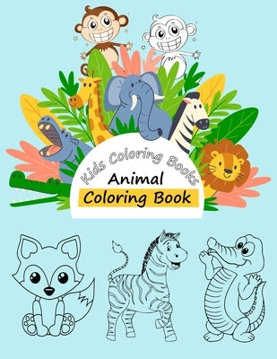 Kids Coloring Books Animal Coloring Book: For Kids Aged 3-10 by Publishing, Alice S. Wright
