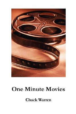 One Minute Movies by Warren, Chuck