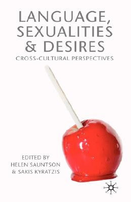 Language, Sexualities and Desires: Cross-Cultural Perspectives by Sauntson, H.