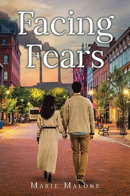Facing Fears by Malone, Marie