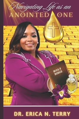 Navigating Life as an Anointed One by Terry, Erica