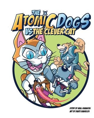 The Atomic Dogs vs. The Clever Cat by Banuelos, Dante