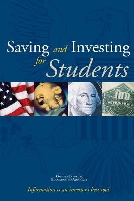 Saving and Investing for Students by U. S. Securities and Exchange Commission