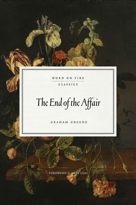 The End of the Affair by Greene, Graham