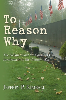 To Reason Why by Kimball, Jeffrey P.