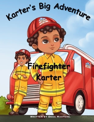 Karter's Big Adventure - Firefighter Karter by Masters, Doug