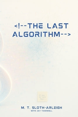 The Last Algorithm by Tarzwell, Jay