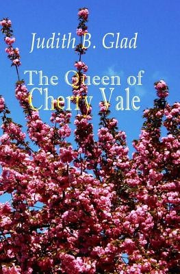 The Queen of Cherry Vale by Glad, Judith B.