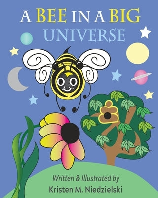 A Bee In A Big Universe by Niedzielski, Kristen M.