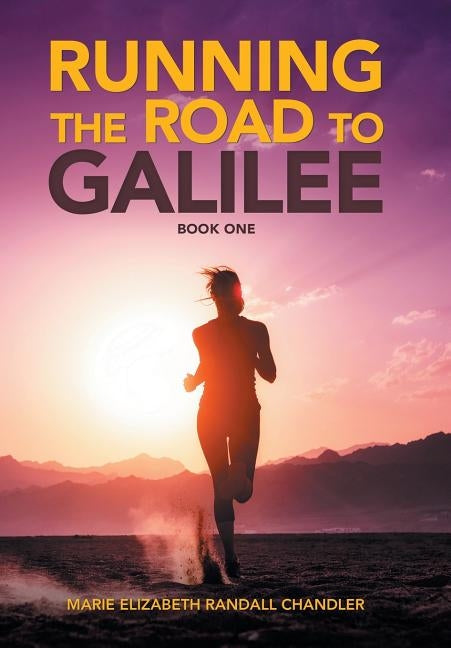 Running the Road to Galilee: Book One by Chandler, Marie Elizabeth Randall