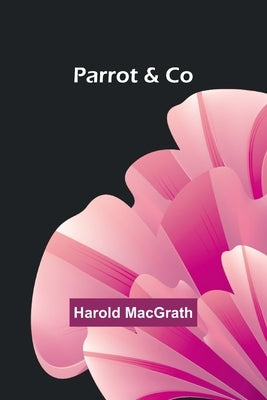 Parrot & Co by Macgrath, Harold