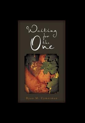 Waiting for the One by Cymerman, Ryan M.
