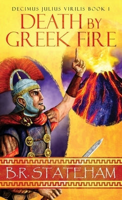 Death by Greek Fire by Stateham, B. R.