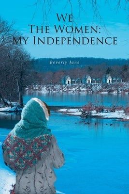 We The Women Series: My Independence by Jane, Beverly