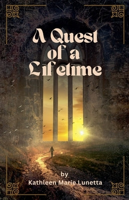 A quest of a lifetime by Lunetta, Kathleen Marie