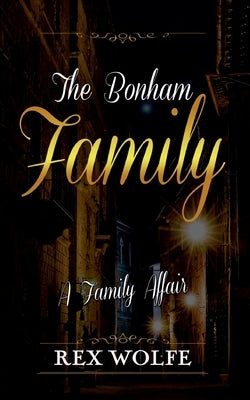 The Bonham Family: A Family Affair by Wolfe, Rex