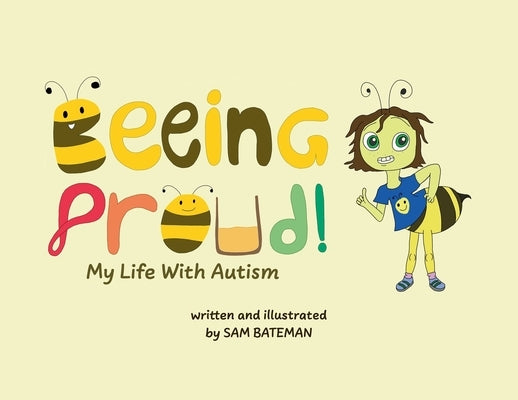 Beeing Proud!: My Life With Autism by Bateman, Sam
