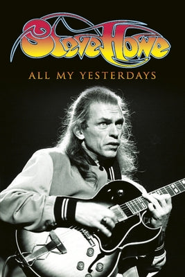 All My Yesterdays: The Autobiography of Steve Howe by Howe, Steve