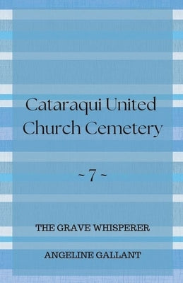 Cataraqui United Church Cemetery by Gallant, Angeline