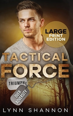 Tactical Force: A Small-town Christian Romantic Suspense (Large Print) by Shannon, Lynn