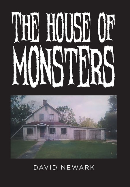 The House of Monsters by Newark, David
