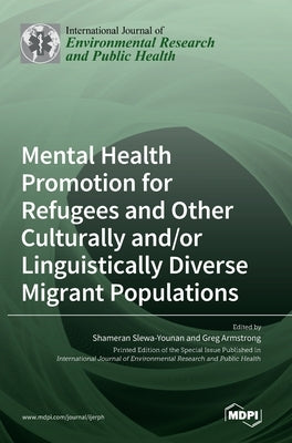 Mental Health Promotion for Refugees and Other Culturally and/or Linguistically Diverse Migrant Populations by Younan, Shameran Slewa-