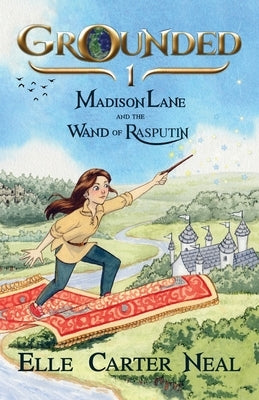 Madison Lane and the Wand of Rasputin by Neal, Elle Carter