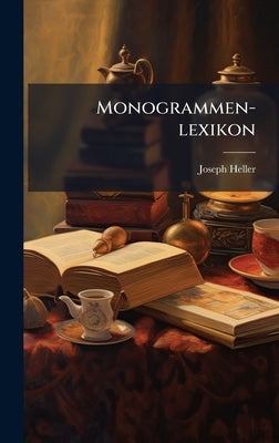 Monogrammen-lexikon by Heller, Joseph