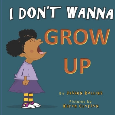 I Don't Wanna Grow Up by Clopton, Karen