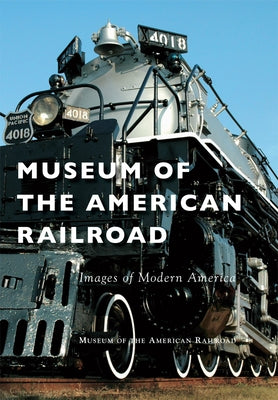 Museum of the American Railroad by Museum of the American Railroad