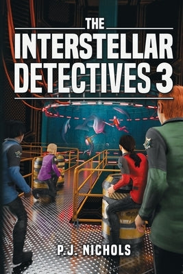 The Interstellar Detectives 3 by Nichols, P. J.