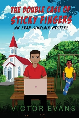 The Double Case of Sticky Fingers: An Evan Sinclair Mystery by Evans, Victor