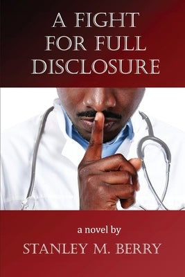 A Fight for Full Disclosure by Berry, Stanley