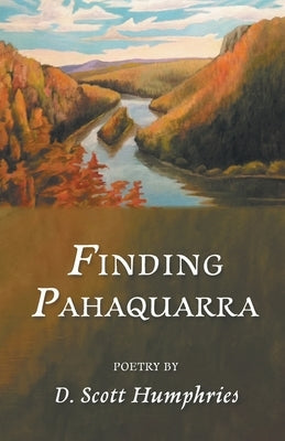 Finding Pahaquarra by Humphries, D. Scott