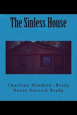 The Sinless House by Brady, Kevin D.