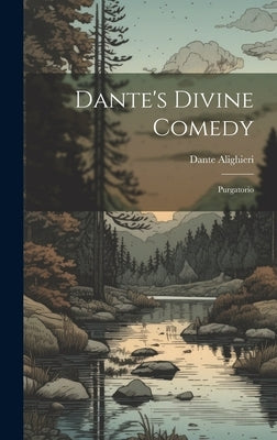 Dante's Divine Comedy: Purgatorio by Alighieri, Dante