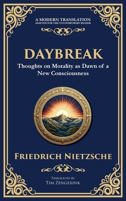 Daybreak: Awakening to Freedom and Truth by Nietzsche, Friedrich