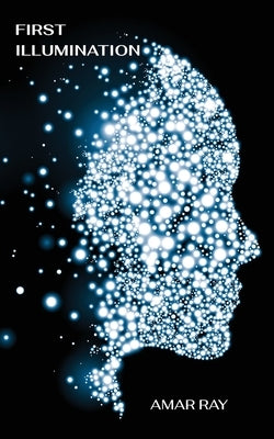 First Illumination by Ray, Amar