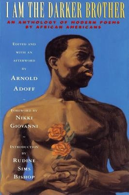I Am the Darker Brother: An Anthology of Modern Poems by African Americans by Adoff, Arnold